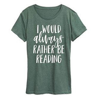 Women's I Would Always Rather Be Reading Graphic Tee