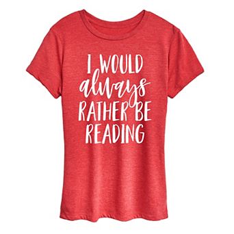 Women's I Would Always Rather Be Reading Graphic Tee