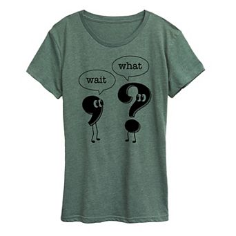 Women's Wait What Punctuation Graphic Tee
