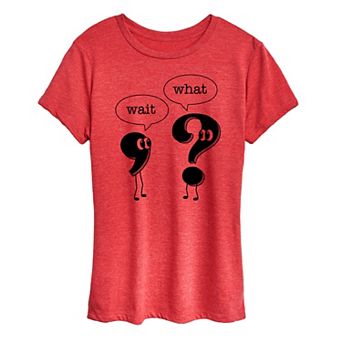 Women's Wait What Punctuation Graphic Tee