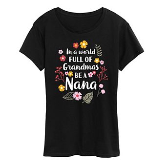 Women's In A World Of Grandmas Be A Nana Graphic Tee