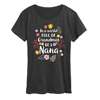 Women's In A World Of Grandmas Be A Nana Graphic Tee