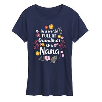 Women's In A World Of Grandmas Be A Nana Graphic Tee