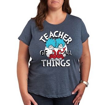Plus Dr. Seuss Teacher Of All Things Graphic Tee