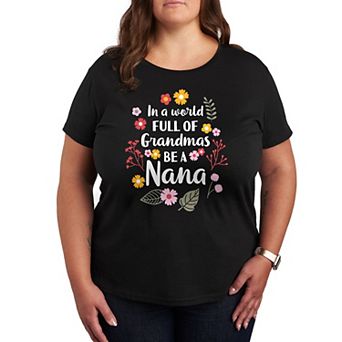 Plus In World Of Grandmas Be A Nana Graphic Tee
