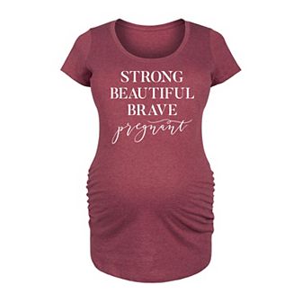 Maternity Strong Beautiful Brave Pregnant Graphic Tee