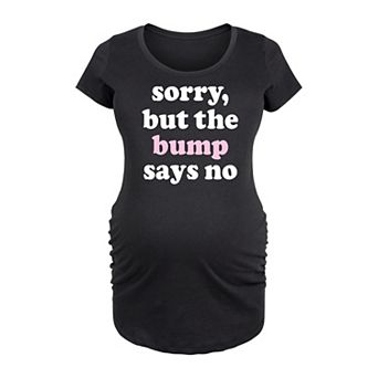 Maternity Bump Says No Graphic Tee
