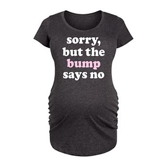 Maternity Bump Says No Graphic Tee