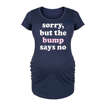 Maternity Bump Says No Graphic Tee
