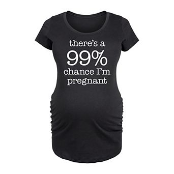 Maternity 99 Percent Chance I'm Pregnant Graphic Tee