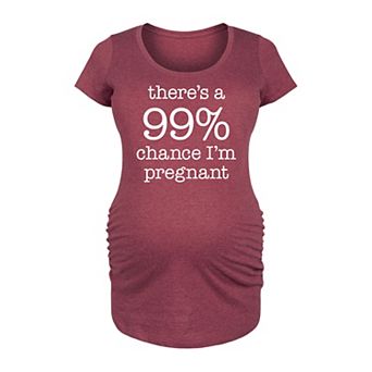 Maternity 99 Percent Chance I'm Pregnant Graphic Tee
