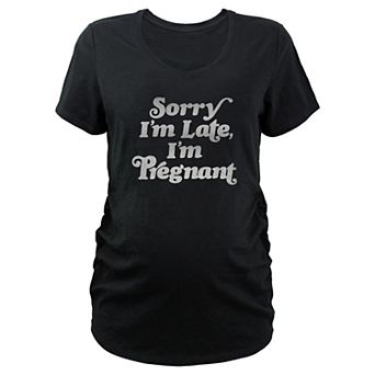 Maternity Sorry I'm Late, I'm Pregnant V-Neck Graphic Tee