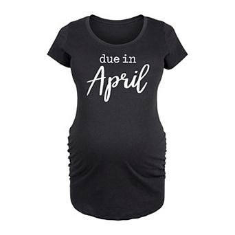 Maternity Due In April Graphic Tee