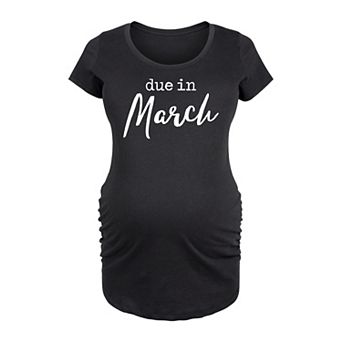 Maternity Due In March Graphic Tee