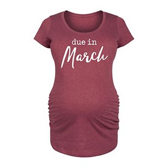 Maternity Due In March Graphic Tee