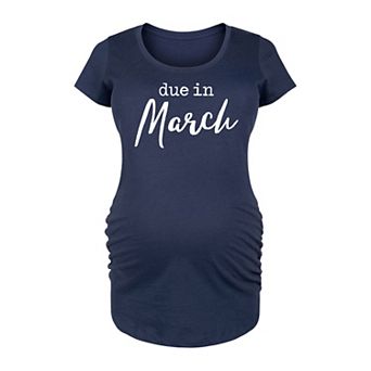 Maternity Due In March Graphic Tee