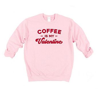 Coffee Is My Valentine Sweatshirt