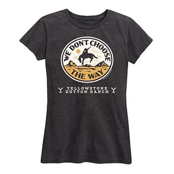 Women's Yellowstone Don't Choose The Way Graphic Tee