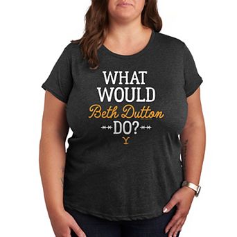 Plus Yellowstone What Would Beth Do Graphic Tee