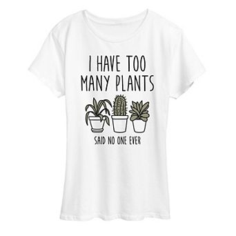 Women's I Have Too Many Plants Graphic Tee