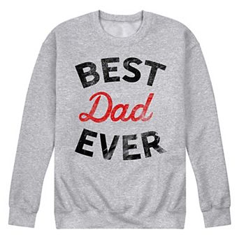 Men's Best Dad Ever Fleece Sweatshirt