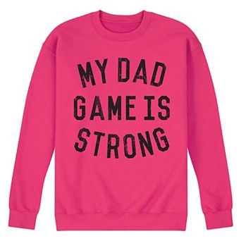 Men's Dad Game Is Strong Fleece Sweatshirt