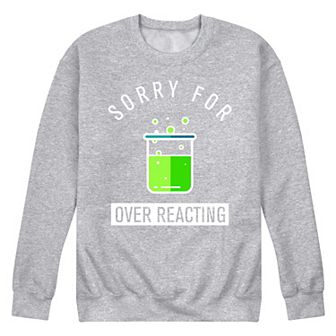 Men's Sorry For Over Reacting Fleece Sweatshirt