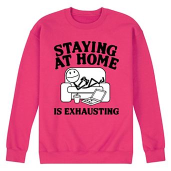 Men's Staying Home Exhausted Fleece Sweatshirt