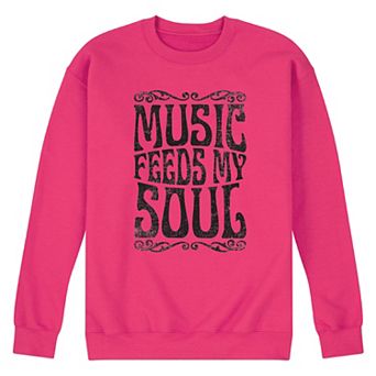 Men's Music Feeds My Soul Fleece Sweatshirt