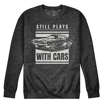 Men's Still Plays with Cars Fleece Sweatshirt