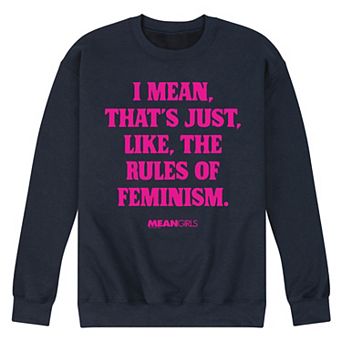 Men's Mean Girls Rules Of Feminism Fleece Sweatshirt