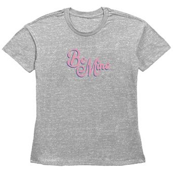 Women's Be Mine Basic Fit Graphic Tee