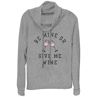 Women's Be Mine Or Give Me Wine Cowlneck Graphic Lightweight Long Sleeve