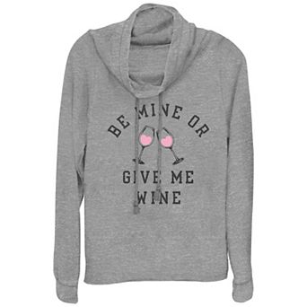 Women's Be Mine Or Give Me Wine Cowlneck Graphic Lightweight Long Sleeve