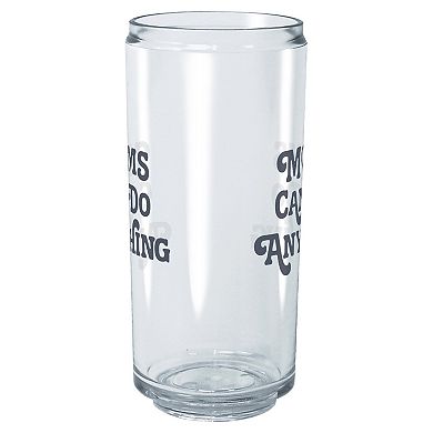 Moms Can Do Anything Graphic Tritan Cup