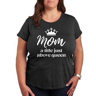 Plus Mom Title Just Above Queen Graphic Tee