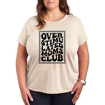 Plus Overstimulated Moms Club Graphic Tee