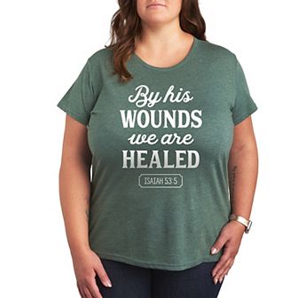 Plus By His Wounds We Are Healed Graphic Tee