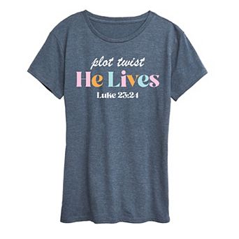 Women's Plot Twist He Lives Graphic Tee