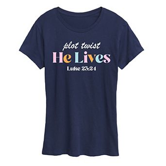 Women's Plot Twist He Lives Graphic Tee