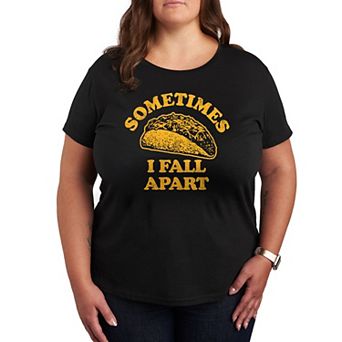 Plus Sometimes I Fall Apart Taco Graphic Tee