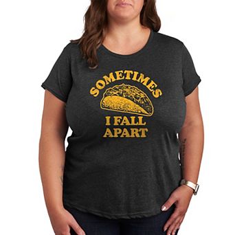 Plus Sometimes I Fall Apart Taco Graphic Tee