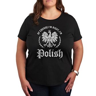 Plus Of Course I'm Right I'm Polish Graphic Tee