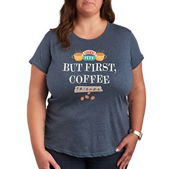 Plus Friends But First Coffee Graphic Tee