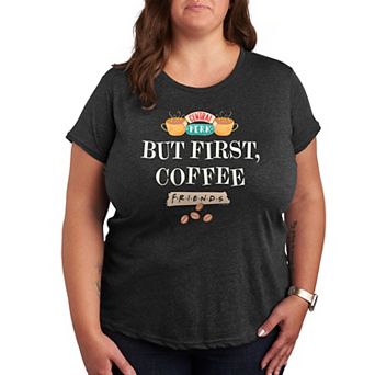 Plus Friends But First Coffee Graphic Tee