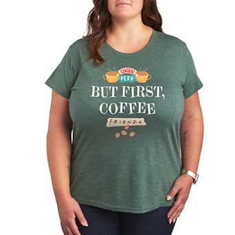 Plus Friends But First Coffee Graphic Tee