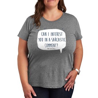 Plus Friends Sarcastic Comment Graphic Tee