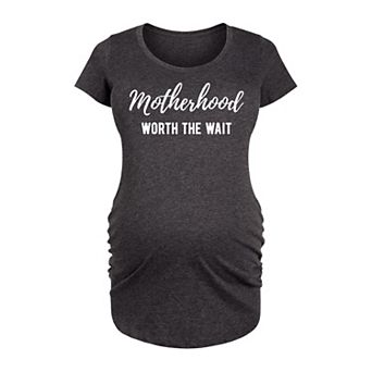 Maternity Motherhood Worth The Wait Graphic Tee
