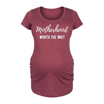 Maternity Motherhood Worth The Wait Graphic Tee