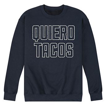 Men's Quiero Tacos Fleece Sweatshirt